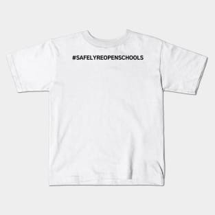 #SafelyReopenSchools Safely Reopen Schools Kids T-Shirt